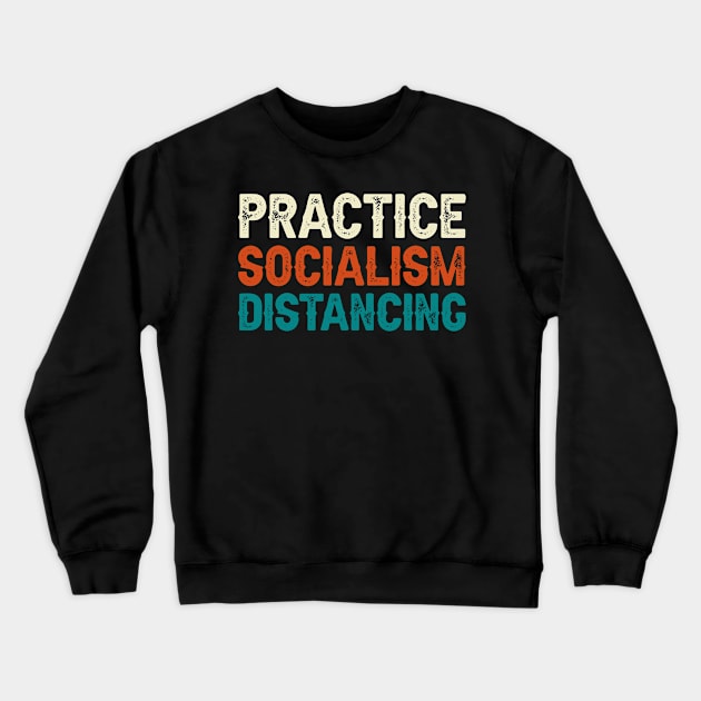 Practice Socialism Distancing Crewneck Sweatshirt by DragonTees